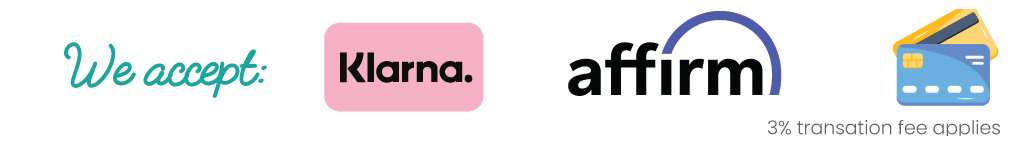 We accept credit and debit cards, Klarna and Affirm. A 3% transaction fee applies.